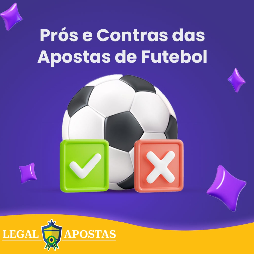 Prós e Contras das Apostas de Futebol